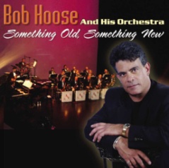 Bob Hoose And His Orchestra - "Something Old, Something New"